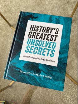 History’s Greatest Unsolved Secrets by Joel Levy, Bill Price, Leo Moynihan & Sam Pilger Book