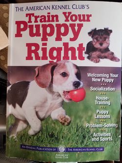 The American Kennel Club's Train Your Puppy Right book