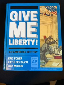 Give Me Liberty! An American History 7th AP Edition by Eric Foner (2024)