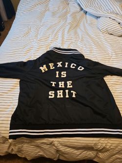 Mexico is the shit jacket