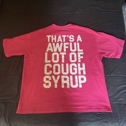 Pink Cough Syrup Shirts