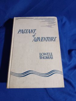 1940 SIGNED Pageant of Adventure by Lowell Thomas