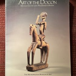 Art Of The Dogon: Selections From The Lester Wunderman Collection 