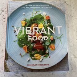 Vibrant Food by Kimberley Hasselbrink