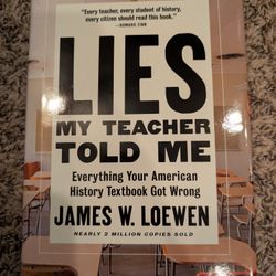 Lies My Teacher Told Me: Everything Your American History Textbook Got Wrong