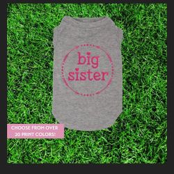 Big Sister, Dog Announcement Shirt, Gray shirt, pink vinyl logo on back