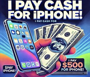 $$Cash for Phones!!