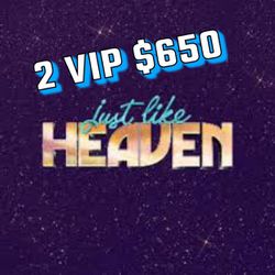 JUST LIKE HEAVEN VIP 🔥🔥MAY 18 🎤🍺🍻🍹(2) TICKETS 🎫 🎫 $650 FOR PAIR 🔥🔥