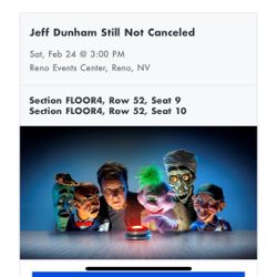 Jeff Dunham Reno 2/24 2 Tickets Floor Section 4