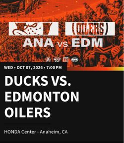 2 Anaheim Ducks Tickets vs Edmonton Oilers 10/7