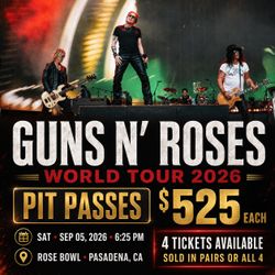 See Guns & Roses LIVE  $525 each