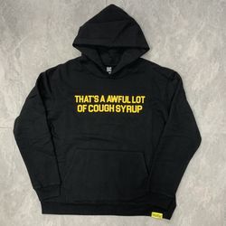 Awful Lot Of Cough Syrup Hoodies