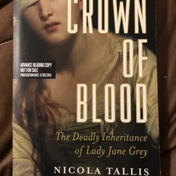 Crown of Blood: The Deadly Inheritance of Lady Jane Grey by Nicola Tallis (paperback)