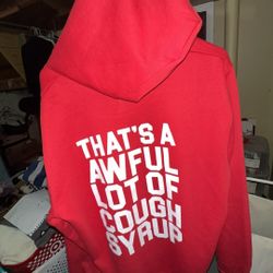 That’s A Awful Lot Of Cough Syrup Hoodie XL