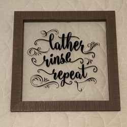 Bathroom Decor Sign - Lather Rinse Repeat