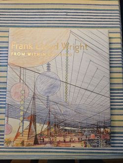 Frank Lloyd Wright - From Within Outward