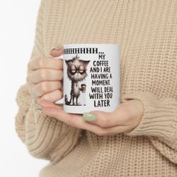 SHHHHHHHHH My Coffee And I Are Having A Moment Mug Great Gift