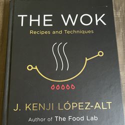 The Wok: Recipes and Techniques by J. Kenji López Cookbook
