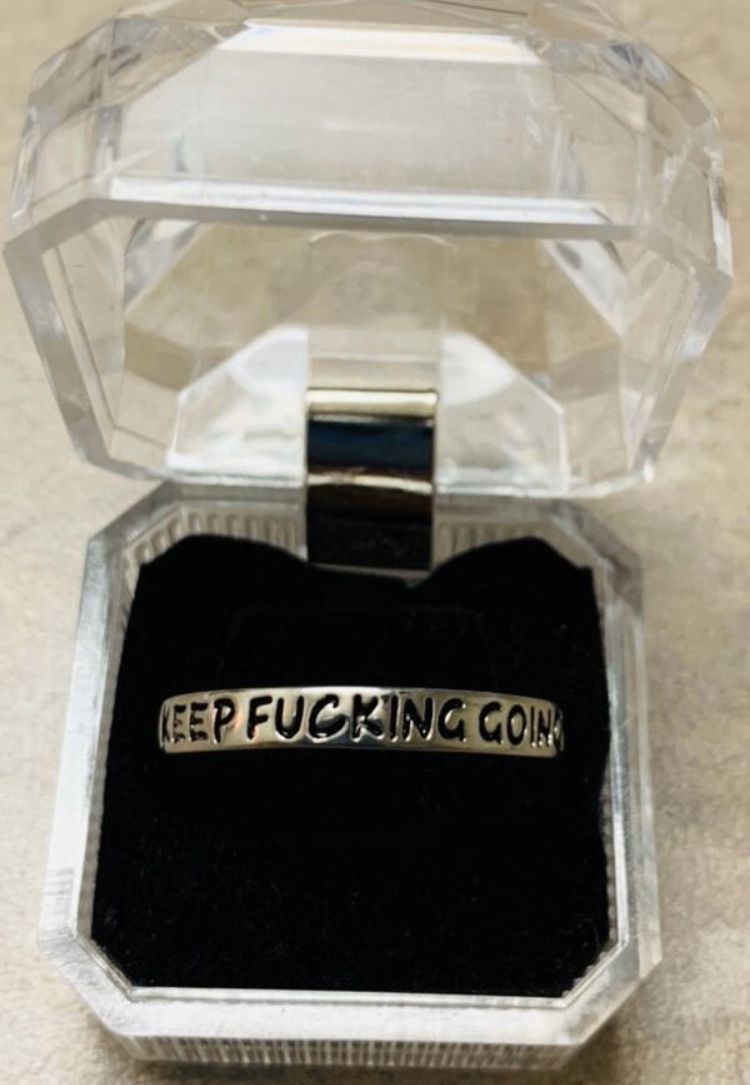 Inspirational Quote “Keep F’in Going” Ring's :)