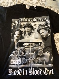 Blood In Blood Out Shirt 