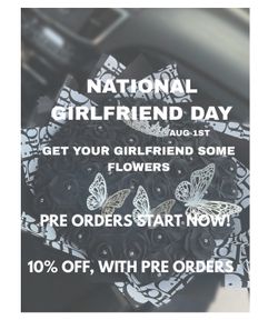 National Girlfriend Day (August 1st) Don’t Forget To Preorder Your Orders For 10% Off