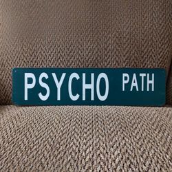 PSYCHO PATH METAL SIGN.  16" X 4".  NEW.  PICKUP ONLY.