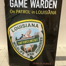 Game warden on patrol in Louisiana hardcover book by Jerald Horst
