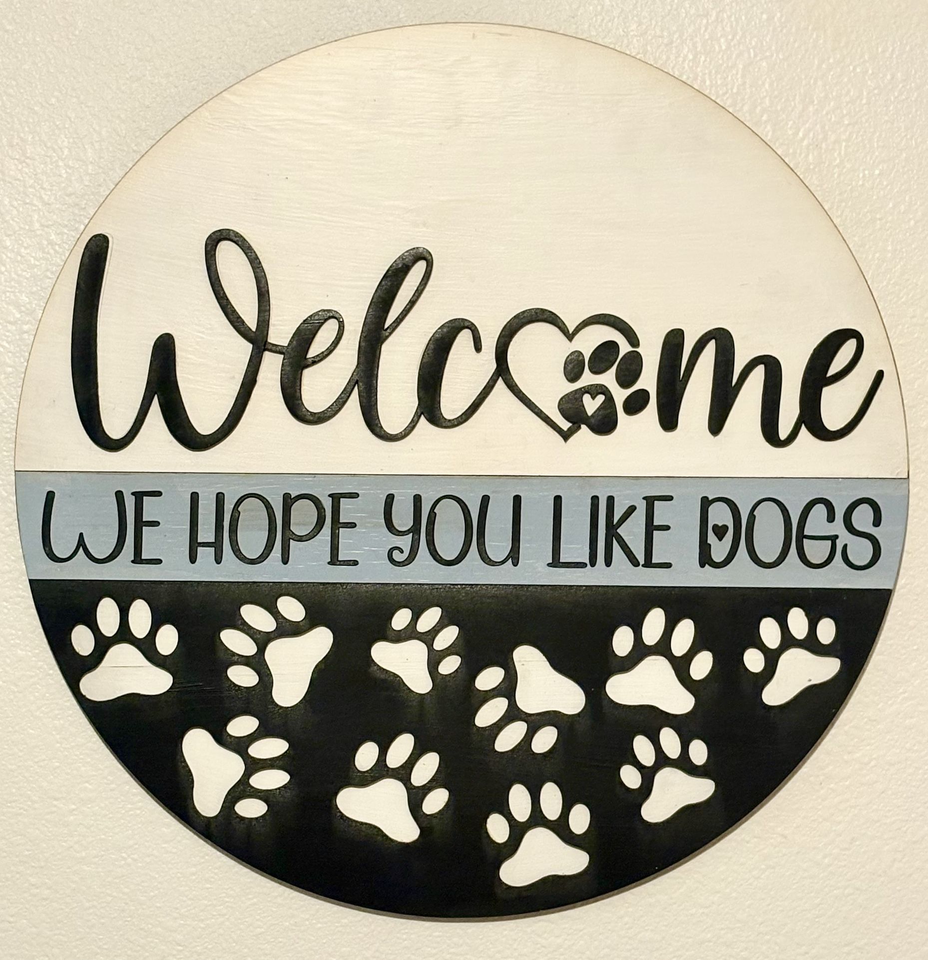 Welcome We Hope You Like Dogs Sign
