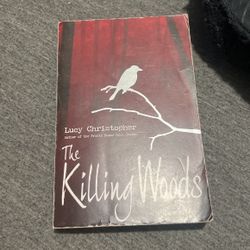 The Killing Woods By Lucy Christopher