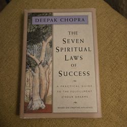 The Seven Spiritual Laws of Success: A Practical Guide to the Fulfillment of Your Dreams