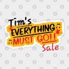 Tim's Everything Must Go Sale!