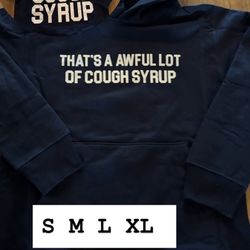 Awful Lot Of Cough Syrup