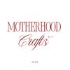 Motherhood.crafts