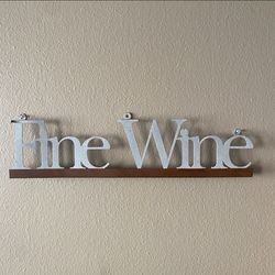 Metal Wall Sign Decoration Fine Wine 20 Inches Wide By 6 Inches Tall  Pick up in Oceanside