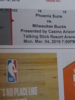 Suns vs Bucks Monday March 4th 7:00pm. Four tickets center court Sec102 row 19 with parking pass.