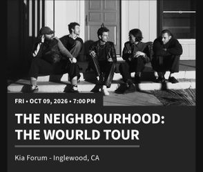 2 Tickets to The Neighbourhood: The Wourld Tour 🖤