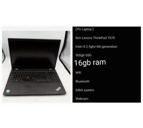Lenovo ThinkPad T570 
Intel i5 2.5ghz 6th generation 
500gb SSD
Wifi
Bluetooth 
64bit system
16gb ram 
Webcam 
Windows 11 pro