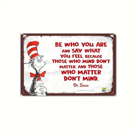 "Be Who You Are And Say What You Feel" Vintage Style Dr. Suess Tin Sign