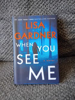 When You See Me : A Novel by Lisa Gardner (2020, Hardcover)