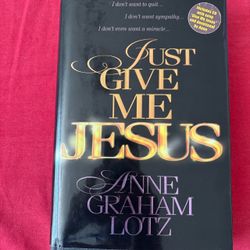 Just give me Jesus by Anne Graham Lots