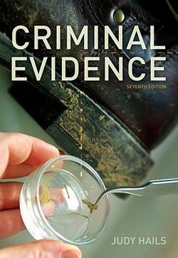 Criminal Evidence Judy Hails ( 7th Edition)
