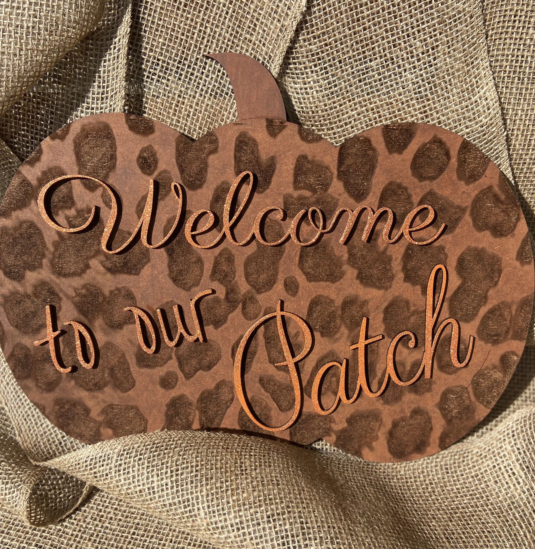 Welcome To Our Patch Wooden Sign 