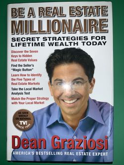 Be a Real Estate Millionaire : Secret Strategies to Lifetime Wealth Today by Dean Graziosi