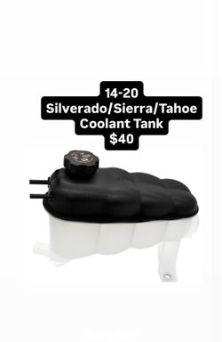 14-20 Silverado/Sierra/Tahoe Coolant Tank $40