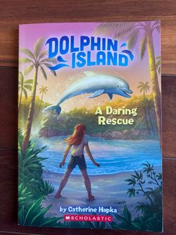 Dolphin Island #1: A Daring Rescue by Catherine Hapka Scholastic Inc Book
