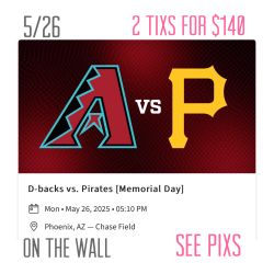Arizona Diamondbacks vs Pittsburgh Pirates 4/26 2 Tixs For $140 On The Wall 