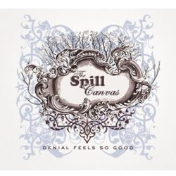 The Spill Canvas Denial Feels So Good by The Spill Canvas (2007-05-03) CD