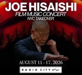 2 TIX - Joe Hisaishi- Film Music Concert - NYC 8/16