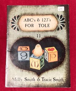 ABC’s & 123’s For Tole by Milly Smith & Tracie Smith 1985 painting pattern book