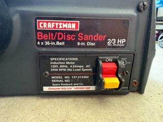 Craftsman 4" x 36" Belt / 6" Disc Sander, Model No. 137.215360. Cast aluminum and plastic construction with a 2/3 HP induction motor. Manufactured for